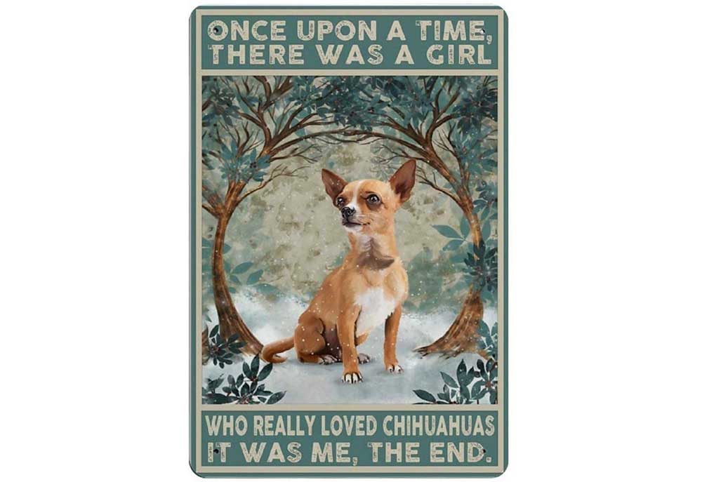 Chihuahua Dog Sign Once Upon a Time | Dog Posters Art Prints