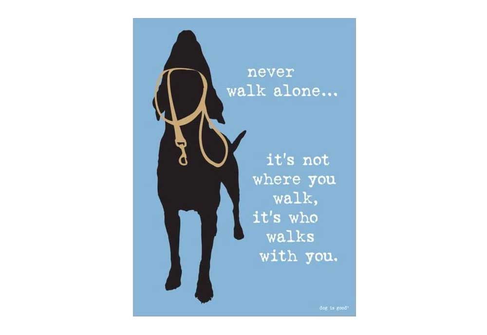 Never Walk Alone Dog Poster | Dog Posters Art Prints